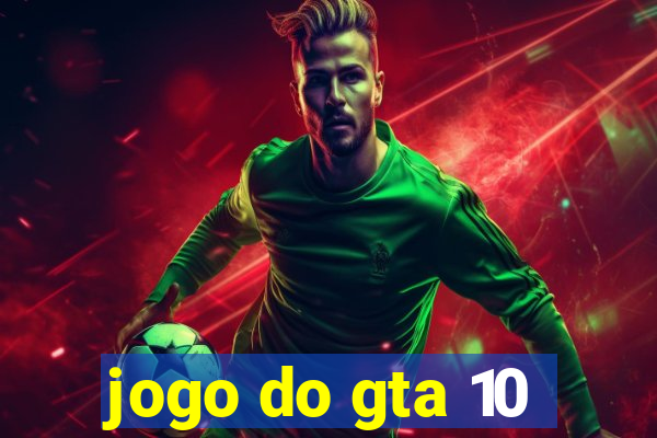 jogo do gta 10